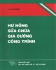 Ebook Hư hỏng, sửa chữa, gia cường công trình (tái bản lần thứ 1 có sửa chữa bổ sung): Phần 2