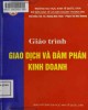 Giáo trình Giao dịch và đàm phán kinh doanh: Phần 1 - NXB ĐH Kinh tế Quốc dân