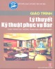 Giáo trình Lý thuyết kỹ thuật phục vụ Bar (Dùng trong các trường THCN): Phần 2 - Lê Thị Nga, Nguyễn Thị Thanh Hải