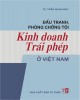 Ebook Đấu tranh phòng, chống tội kinh doanh trái phép ở Việt Nam: Phần 1